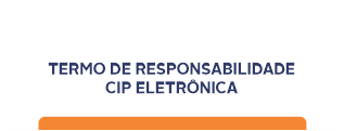 termo de responsabilidade CIP eletronica